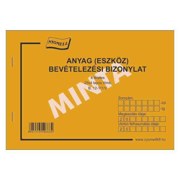 B.12-111/V ANYAG/ESZKÖZ BEVÉTELEZÉSI BIZONYLAT 8 TÉTELES, FEKVŐ, 25*4 LAPOS, A/5