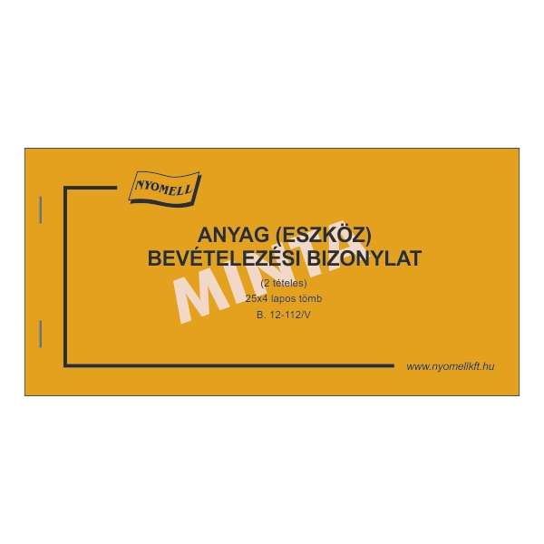 B.12-112/V ANYAG/ESZKÖZ BEVÉTELEZÉSI BIZONY. 2 TÉTELES 100*197 MM, FEKVŐ, 25*4 L, 100*197 MM, FEKVŐ, 25*4 L