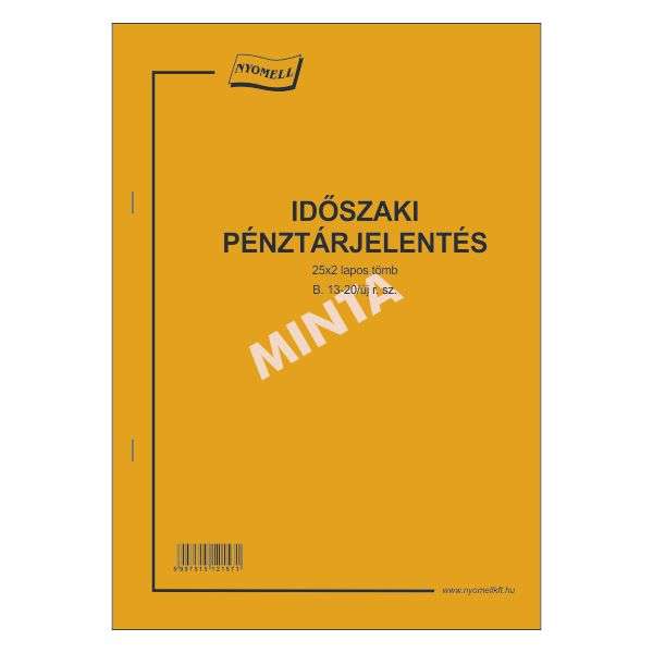 B.13-20/UJ IDŐSZAKI PÉNZTÁRJELENTÉS, 25X2 PÉLDÁNYOS, A/4